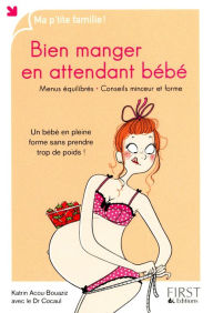 Title: Bien manger en attendant bébé, Author: Katrin ACOU-BOUAZIZ