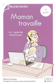 Title: Maman travaille, le guide, Author: Marlène SCHIAPPA