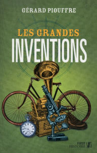 Title: Les Grandes Inventions, Author: Gérard PIOUFFRE