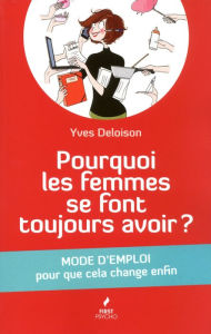 Title: Pourquoi les femmes se font toujours avoir?, Author: Yves DELOISON