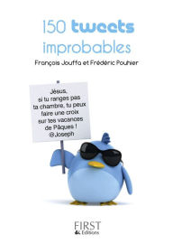 Title: Petit livre de - 150 tweets improbables, Author: François JOUFFA