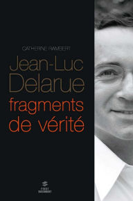 Title: Jean-Luc Delarue, fragments de vérité, Author: Catherine Rambert