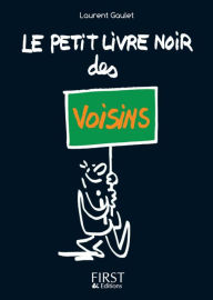 Title: Petit livre noir des voisins, Author: Laurent Gaulet