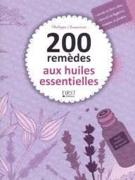 Title: 200 remèdes aux huiles essentielles, Author: Philippe Chavanne