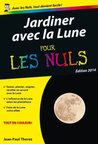 Title: Jardiner avec la lune Poche Pour les Nuls, Author: Jean-Paul THOREZ