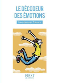 Title: Petit livre de - Décodeur des émotions, Author: Yves-Alexandre Thalmann