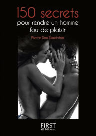 Title: Petit livre de - 150 secrets pour rendre un homme fou de plaisir, Author: Nypan