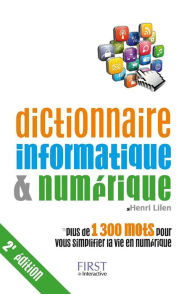 Title: Dictionnaire informatique & numérique, 2e édition, Author: Henri Lilen