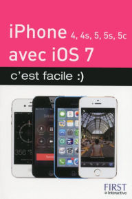 Title: iPhone (4, 4S, 5, 5S et 5C) avec iOS 7, C'est facile, Author: Yasmina Lecomte