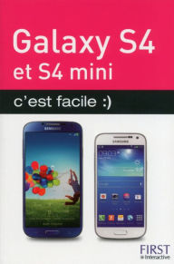 Title: Galaxy S 4 et S 4 Mini c'est facile, Author: Henri Lilen