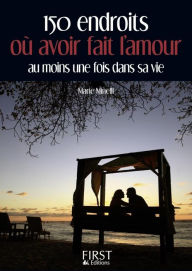 Title: Petit Livre de - 150 endroits où avoir fait l'amour au moins une fois dans sa vie, Author: Marie MINELLI