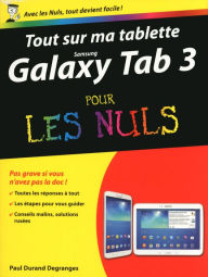 Title: Tout sur ma tablette Samsung Galaxy Tab 3 pour les Nuls, Author: Paul Durand Degranges