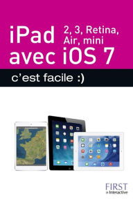 Title: iPad (iPad 2, iPad Retina, iPad Air, iPad mini) avec IOS7, c'est facile :), Author: Colette Michel