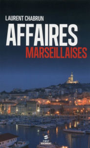 Title: Affaires marseillaises, Author: Laurent Chabrun