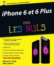 Title: iPhone 6 et 6 Plus pour les Nuls, Author: Edward C. BAIG