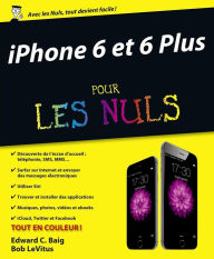Title: iPhone 6 et 6 Plus pour les Nuls, Author: Edward C. Baig