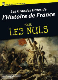 Title: Les grandes dates de l'Histoire de France Pour Les Nuls, Author: Jean-Joseph JULAUD