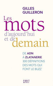 Title: Les mots d'ajourd'hui et de demain, Author: Gilles Guilleron