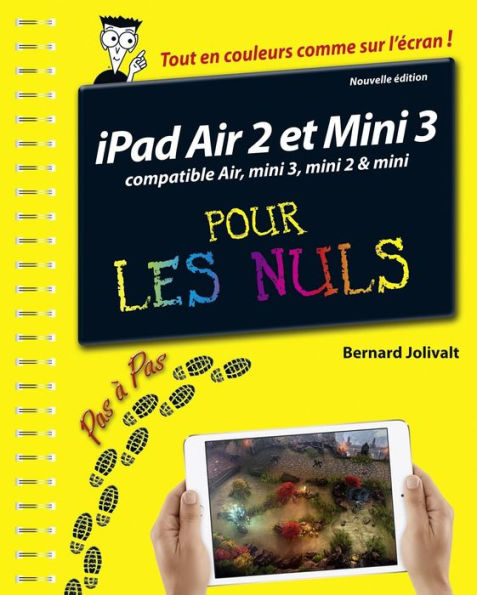 iPad Air 2 et Mini 3 pas à pas pour les Nuls