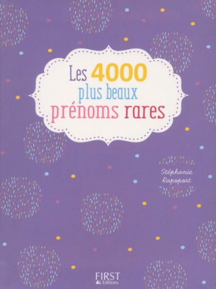 4000 plus beaux prénoms rares