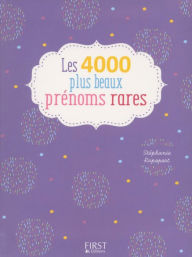 Title: 4000 plus beaux prénoms rares, Author: Stéphanie Rapoport