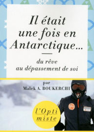 Title: Il était une fois en Antarctique, Author: Malek BOUKERCHI