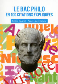 Title: Petit livre de - Le bac Philo en 100 citations expliquées, Author: Hélène Soumet