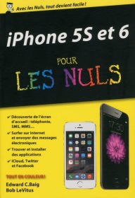 Title: iPhone 5S et 6 pour les Nuls version poche, Author: Edward C. BAIG