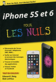 Title: iPhone 5S et 6 pour les Nuls version poche, Author: Edward C. Baig