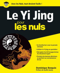 Title: Yi Jing Pour les Nuls, Author: Dominique Bonpaix