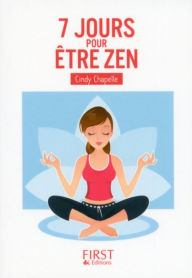 Title: Petit Livre de - 7 jours pour être zen, Author: Cindy CHAPELLE