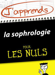 Title: J'apprends la sophrologie pour les Nuls, Author: Cindy Chapelle