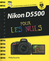 Title: Nikon D5500 Mode d'emploi pour les Nuls, Author: Bernard JOLIVALT