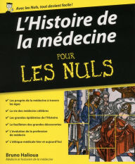 Title: L'Histoire de la médecine Pour les Nuls, Author: Bruno Halioua