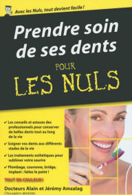 Title: Prendre soin de ses dents Pour les Nuls, édition poche, Author: Alain AMZALAG