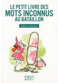 Title: Petit Livre de - Les mots inconnus au bataillon, Author: Catherine Guennec