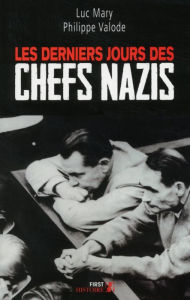 Title: Les Derniers Jours des chefs nazis, Author: Philippe Valode