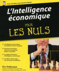 Title: L'intelligence économique Pour les Nuls, Author: Éric Delbecque