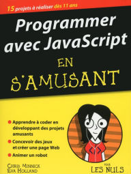 Title: Programmer avec JavaScript en s'amusant mégapoche pour les Nuls, Author: Chris Minnick