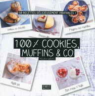 Title: 100 % cookies, muffins & Co, Author: Pascale Weeks