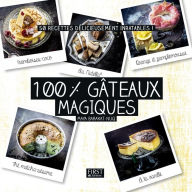 Title: 100 % gâteaux magiques, Author: Maya Nuq-Barakat