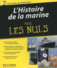 Title: L'Histoire de la marine pour les Nuls, Author: Guy Le Moing