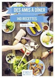 Title: Le Petit livre de - Des amis à dîner en 140 recettes, Author: Nicole Renaud