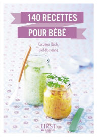 Title: Le Petit livre de - 140 recettes pour bébé, Author: Caroline Bach