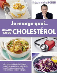 Title: Je mange quoi... quand j'ai du cholestérol, Author: Jean-Michel Cohen