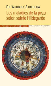 Title: Les maladies de la peau selon sainte Hildegarde, Author: Susan Powell