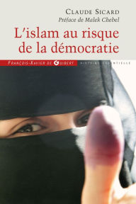 Title: L'islam au risque de la démocratie, Author: Claude Sicard