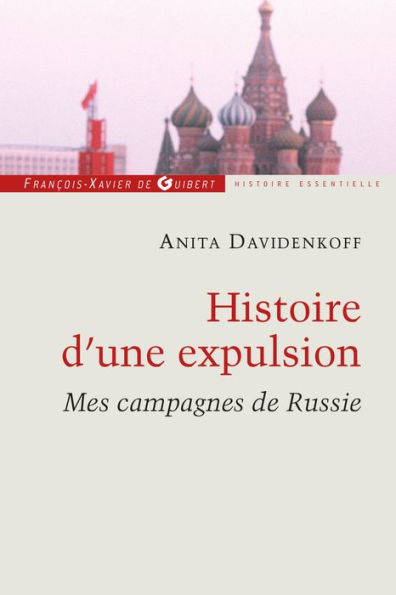 Histoire d'une expulsion: Mes campagnes de Russie