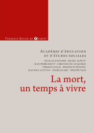 Title: La mort, un temps à vivre, Author: Académie d'éducation et d'études sociales