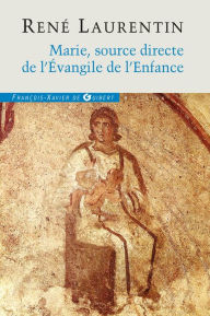 Title: Marie, source directe de l'Evangile de l'Enfance, Author: René Laurentin